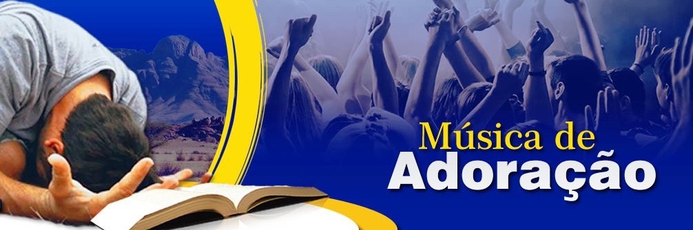 aqui você ouvi musicas de adoração.